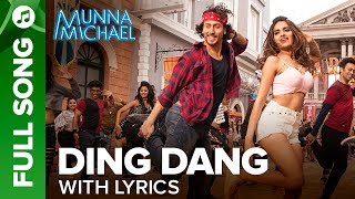 Ding Dang - Full song with lyrics | Munna Michael 2017 | Tiger Shroff & Nidhhi | Javed - Mohsin
