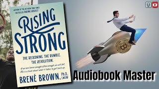Rising Strong Best Audiobook Summary by Brené Brown