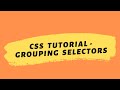 CSS Tutorial 2020 | Grouping Selectors