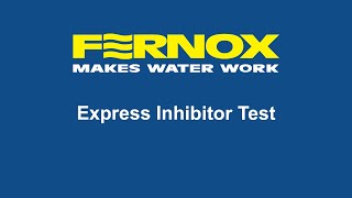 The Fernox Express Inhibitor Test Walkthrough Demo