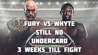 Tyson Fury vs Dillian Whyte | no Promo no undercard - 3 weeks out
