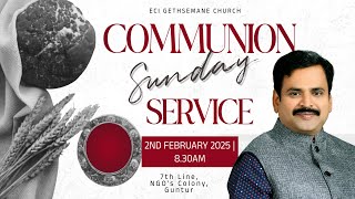 🛑#communionsunday #live - 2nd Feb 2025 - ECI Gethsemane Church || Pas. Prudhvi Raju, Guntur