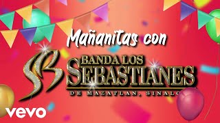 Banda Los Sebastianes De Saúl Plata - Mañanitas Con (Lyric Video)