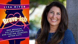 S:6 E:4 Starting Over Late in Life with Lisa Niver, Author of Brave-Ish