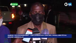 GABON - UNE OPÉRATION CONTRE L'INSALUBRITÉ DU GRAND LIBREVILLEL