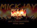 MickJay DanceAnthems April 2020