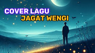 COVER LAGU ~  JAGAT WENGI