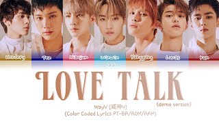 WayV - Love Talk - demo version (Color coded Lyrics ENG/PT-BR)