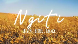 ELEVEN - Ngiti ft. Bettxr \u0026 Crakky (Official Lyric Visualizer)