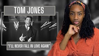 First Time Hearing Tom Jones - I'll Never Fall In Love Again | REACTION 🔥🔥🔥