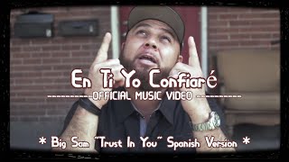 Big Sam - Trust In You "Spanish Version" - Christian Rap
