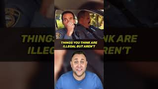 THINGS YOU THINK ARE ILLEGAL BUT AREN’T!