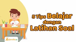 5 Tips Belajar dengan Latihan Soal