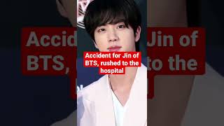 Accident for Jin of BTS, rushed to the hospital #shorts #short