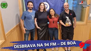 Bauru: Desbrava na 94 FM - De Boa