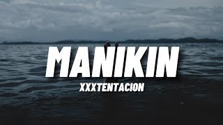 XXXTENTACION - Manikin (Lyrics)