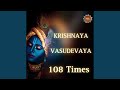 KRISHNAYA VASUDEVAYA 108 TIMES (feat. Piyush Ujjainwal)