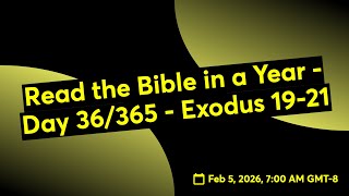 Read the Bible in a Year - Day 36/365 - Exodus 19-21