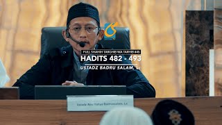 [FULL] Hadits 482 - 493 - Shahih Targhib Wa Tarhib #45 - Ust Badru Salam, Lc