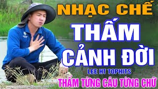 LK NHẠC CHẾ - THẤM CẢNH ĐỜI