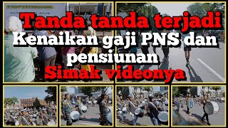 tanda tanda terjadi kenaikan gaji PNS dan pensiunan simak videonya