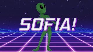 HAPPY BIRTHDAY SOFIA! - ALIEN REMIX