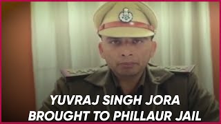 Yuvraj Singh Jora brought to Phillaur Jail on protection warrant | True Scoop News