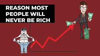 Reason Most People Will Never Be Rich