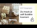 DIY Bubble kaarsen - Zo maak je je eigen Bubble kaarsen