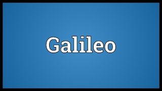 Galileo Meaning