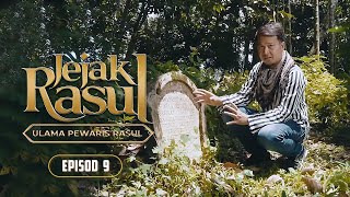 Jejak Rasul : Ulama Pewaris Rasul (2021) | Episod 9