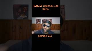 D.M.P.V spécial Ice Cube  pt7