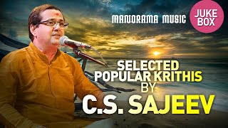 C S Sajeev | Popular Classical Krithis | Audio Juke Box