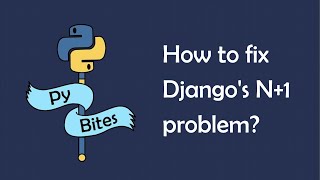 Optimizing Django Queries: How to Solve the N+1 Problem with select_related()