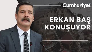 #CANLI | Otel yangınında 76 kişi hayatını kaybetmişti... Erkan Baş konuşuyor