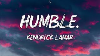 Kendrick Lamar - HUMBLE.(Lyrics)