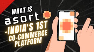 Asort - India's 1st Co-Commerce Platform - Inspiring Real Businesses, Changing Lives#asort