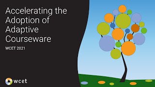 #WCET2021: Accelerating the Adoption of Adaptive Courseware