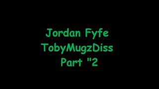 Jordan Fyfe TobyMugzDiss2 [ o6 ]