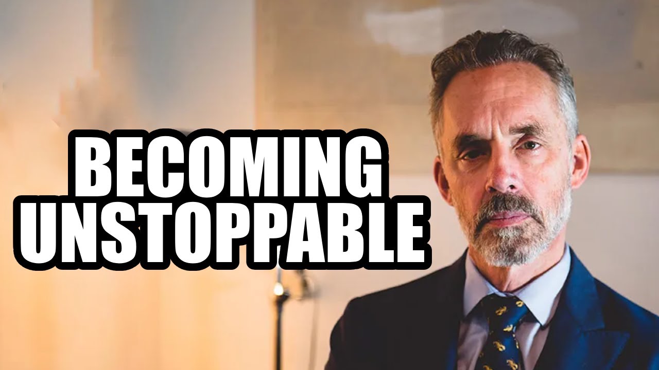 Becoming Unstoppable Jordan Peterson Best Motivational Speech Youtube