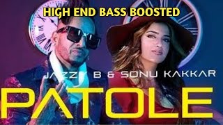 Bass Boosted Punjabi Song | Patole |  Jazzy B | Sonu Kakkar | Kuwar Virk | Jung Sandhu |