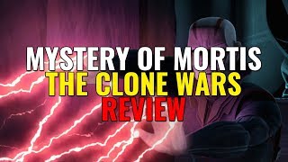 The Mystery of Mortis - THE CLONE WARS REVIEW