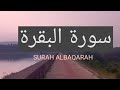 SURAH AL-BAQARAH By Sheikh Mishary Rashid Alafasy| Islam Ki Baatein