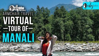 Virtual Tour Of Manali | Curly Tales