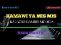 KARAOKE Hamawi Ya Mis Mis |Nada Cewek |