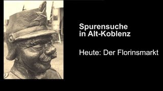 Spurensuche in Alt-Koblenz: Der Florinsmarkt