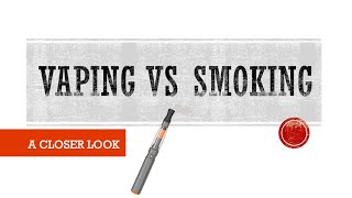 Vaping VS Smoking: A Closer Look