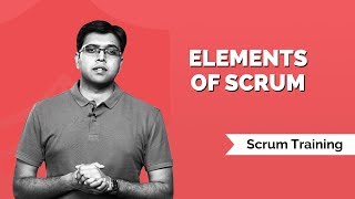 Elements Of Scrum | Scrum Tutorial | Scrum Master Training by KnowledgeHut