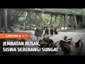 Jembatan Rusak, Puluhan Siswa di Kolaka Timur Terpaksa Seberangi Sungai | Liputan 6