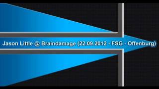 Jason Little @ Braindamage (22.09.2012 - FSG - Offenburg)